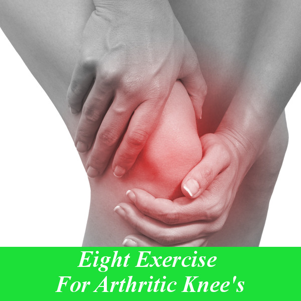 Eight Exercises for Arthritic Knees