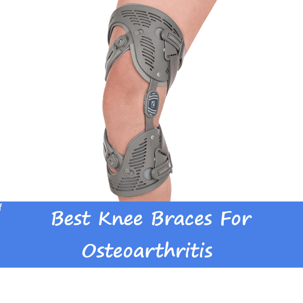 Best Knee Braces for Osteoarthritis